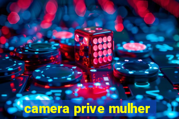 camera prive mulher